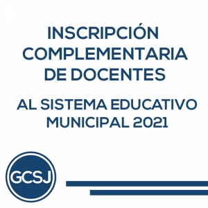 INSCRIPCIÓN COMPLEMENTARIA DE DOCENTES AL SISTEMA EDUCATIVO MUNICIPAL 2021.