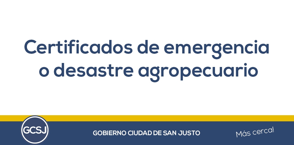 CERTIFICADO DE EMERGENCIA O DESASTRE AGROPECUARIO